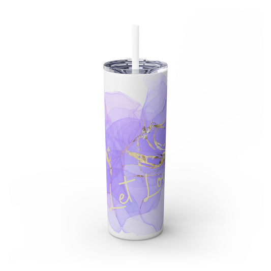 Let Love Purple ~Skinny Tumbler with Straw, 20oz
