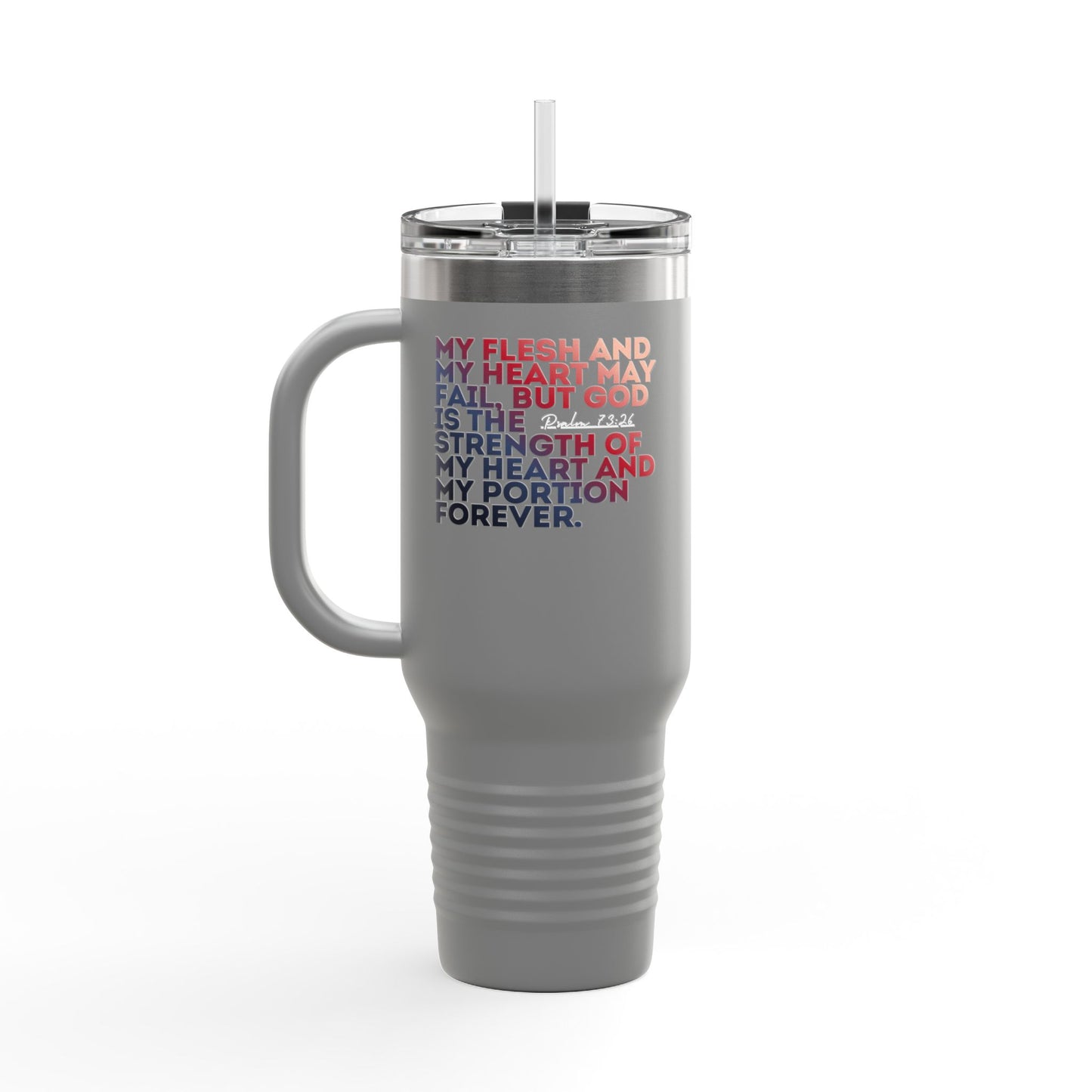 Psalm 73:26, 40oz